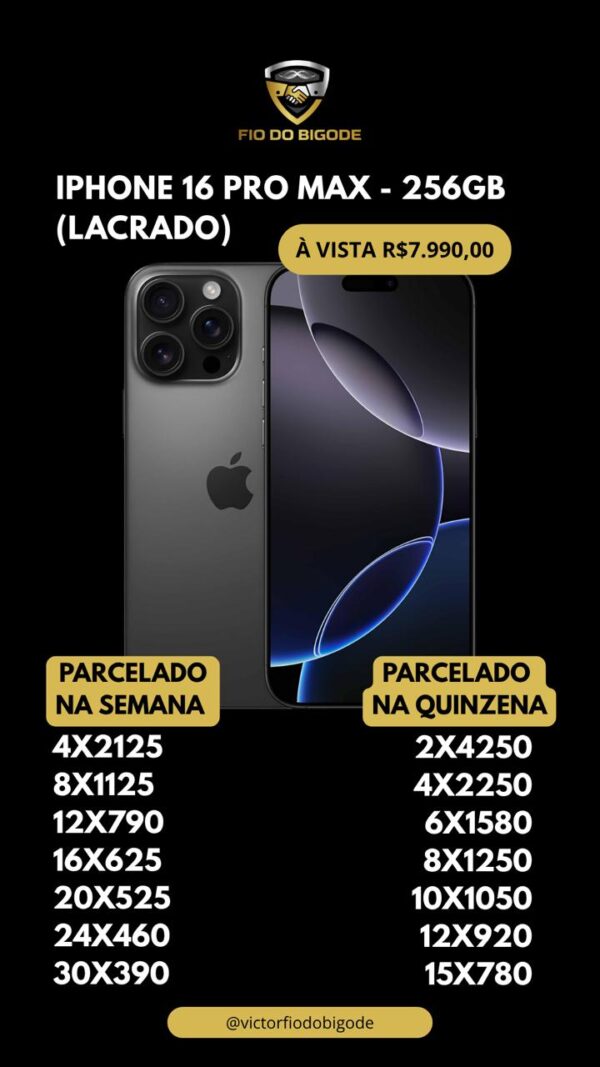 iPhone 16 Pro Max 256GB – Lacrado | Fio do Bigode